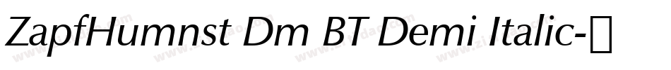 ZapfHumnst Dm BT Demi Italic字体转换